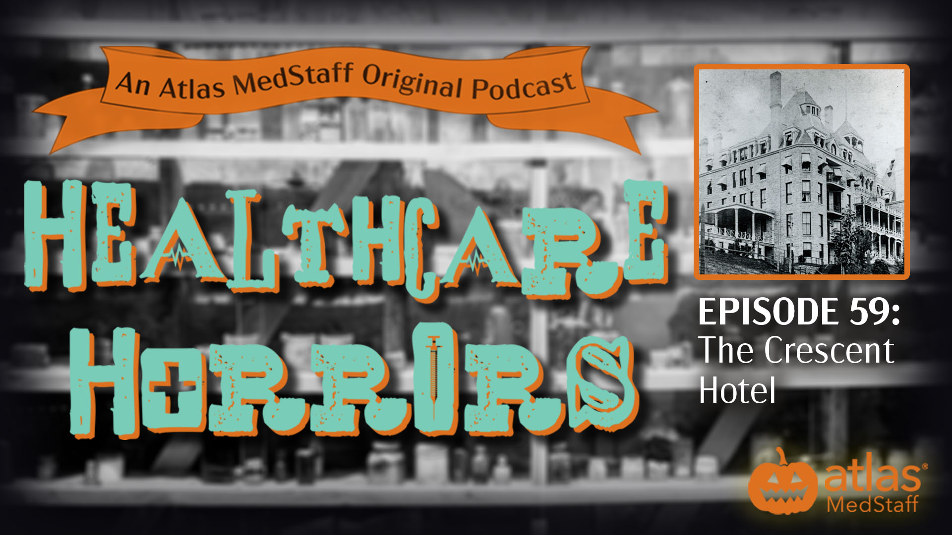 Healthcare Horrors EP 59_1080x1920_The Crescent Hotel Healthcare Horrors_The Crescent Hotel
